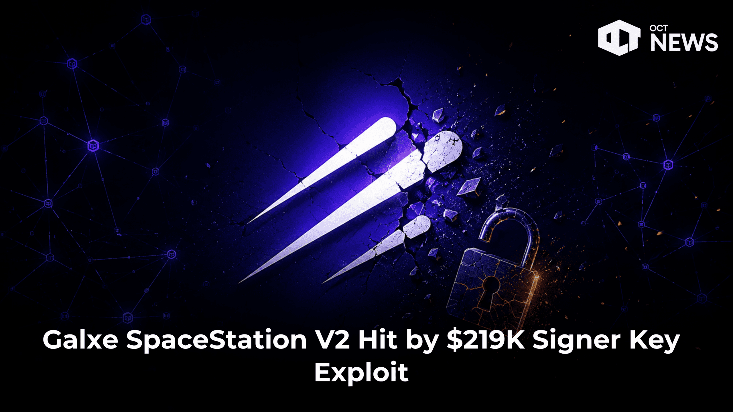 Galxe SpaceStation V2 Hit by $219K Signer Key Exploit